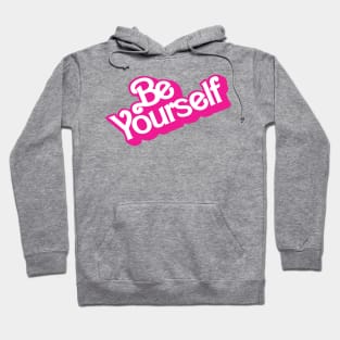 Be Yourself Barbiecore style logo design Hoodie